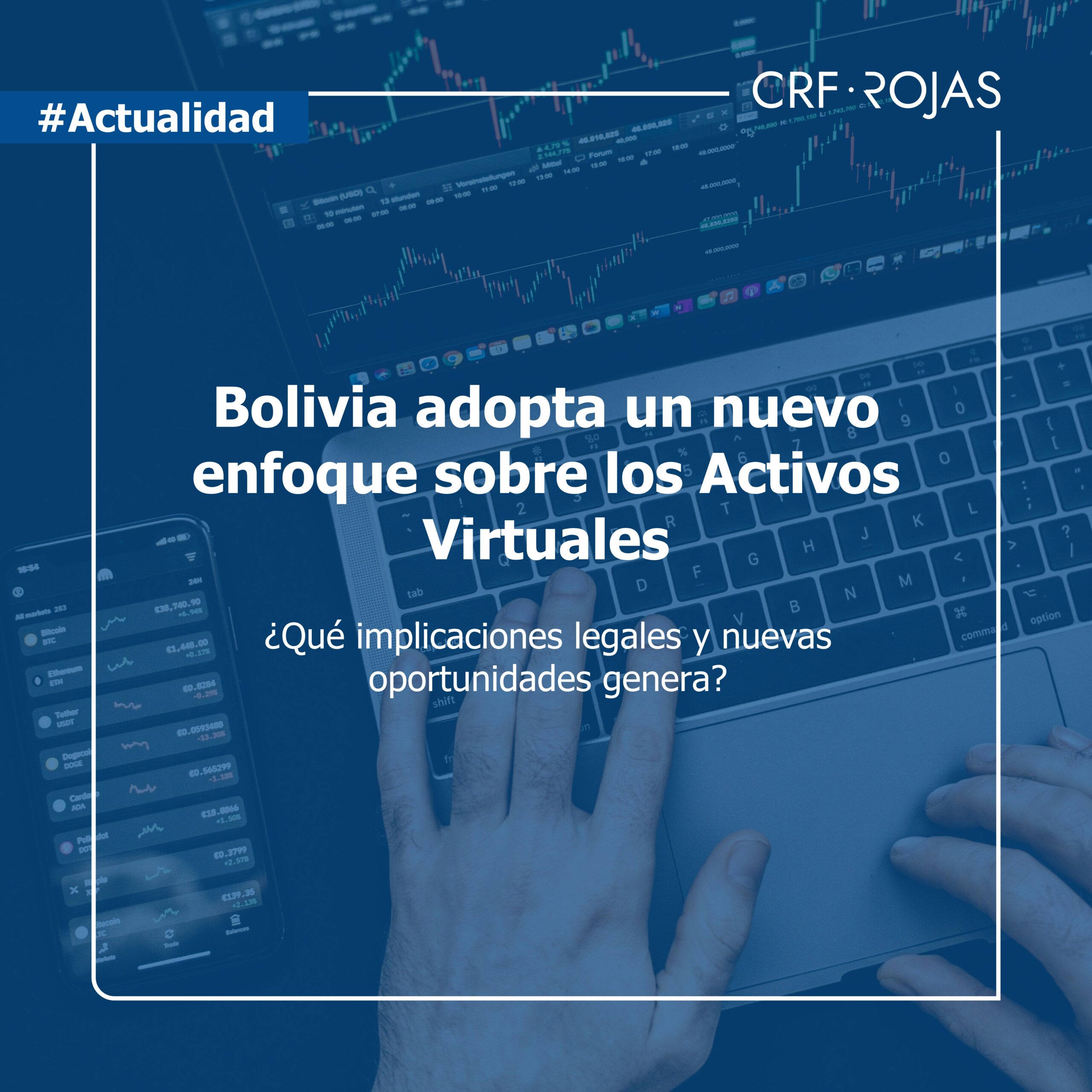 Bolivia adopta un nuevo enfoque sobre los Activos Virtuales ¿Qué implicaciones legales y nuevas oportunidades genera