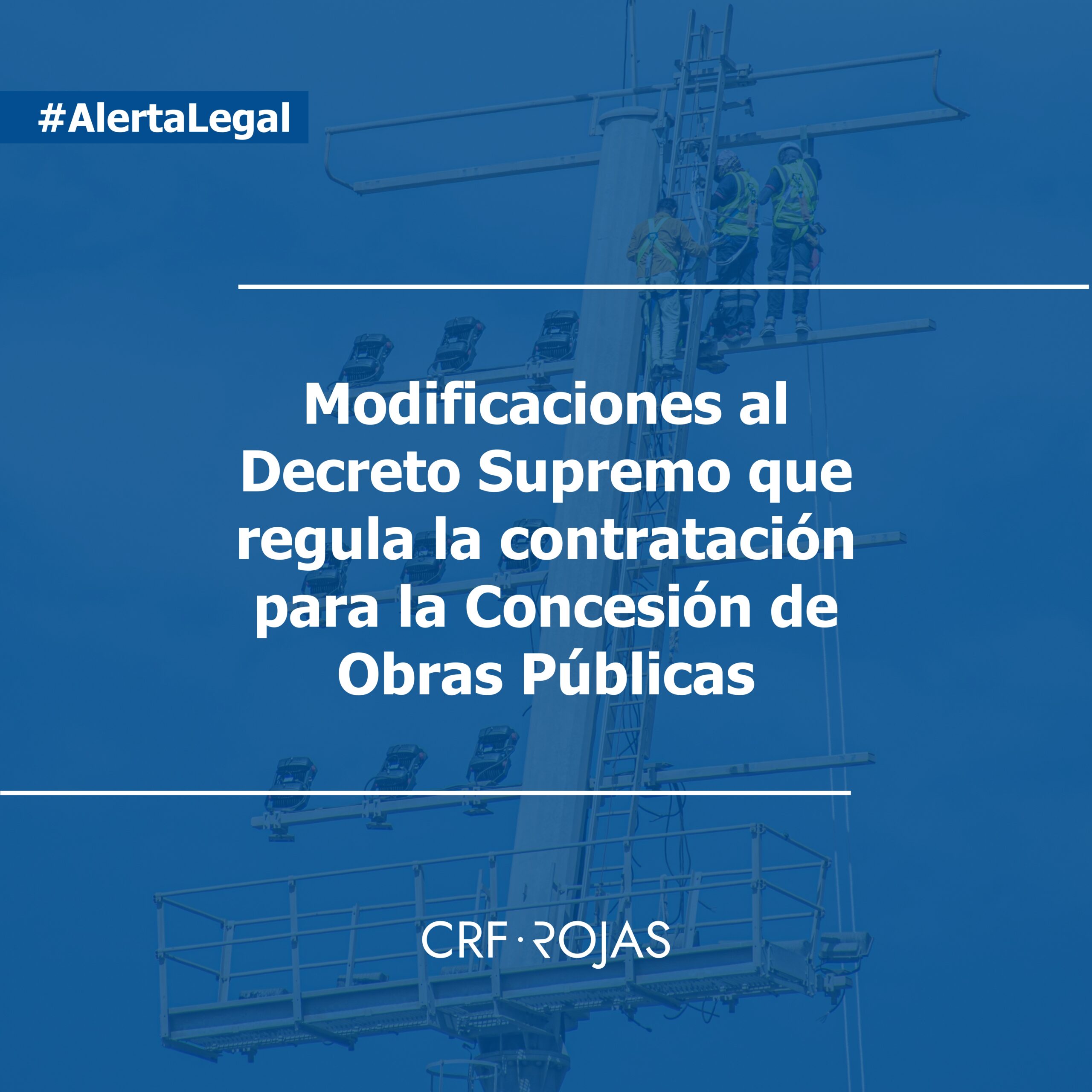 Modificaciones al Decreto Supremo que regula la contratación para la Concesión de Obras Públicas